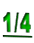 1/4