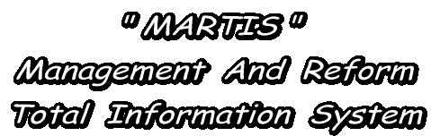 " MARTIS " Management And Reform Total Information System